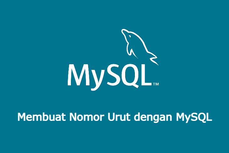Membuat Nomor Urut dengan MySQL