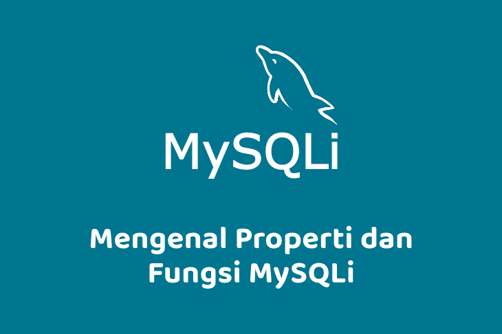 Mengenal Properti dan Fungsi MySQLi